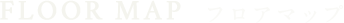 FLOOR MAP